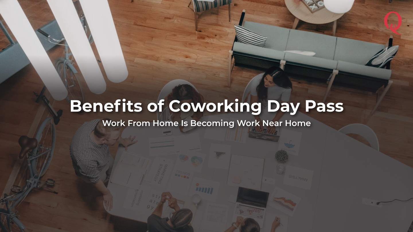 Benefits of Coworking Day Pass - Qdesq