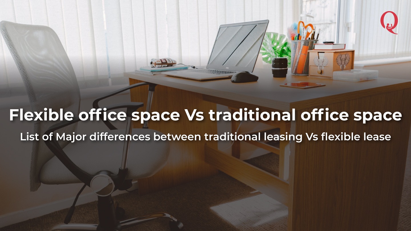 Benefits of flexible office space over traditional office space - Qdesq
