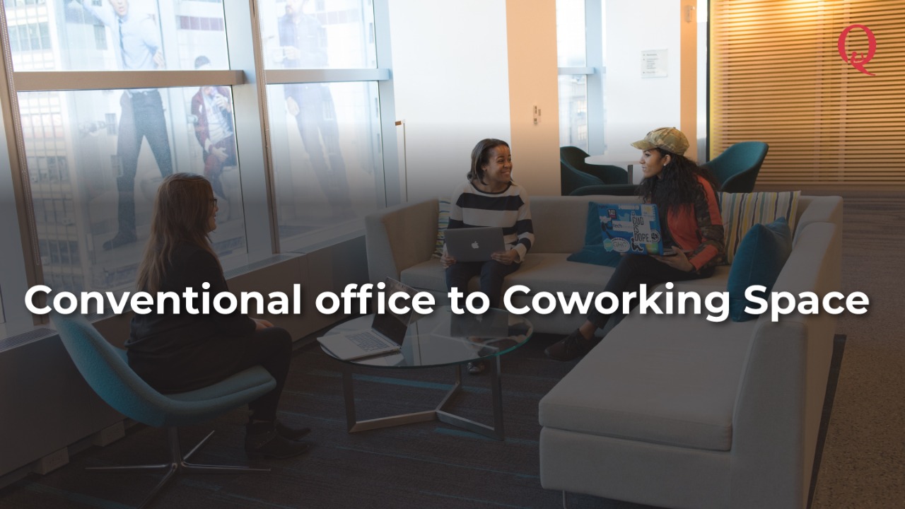 Conventional office to Coworking Space Journey - Qdesq