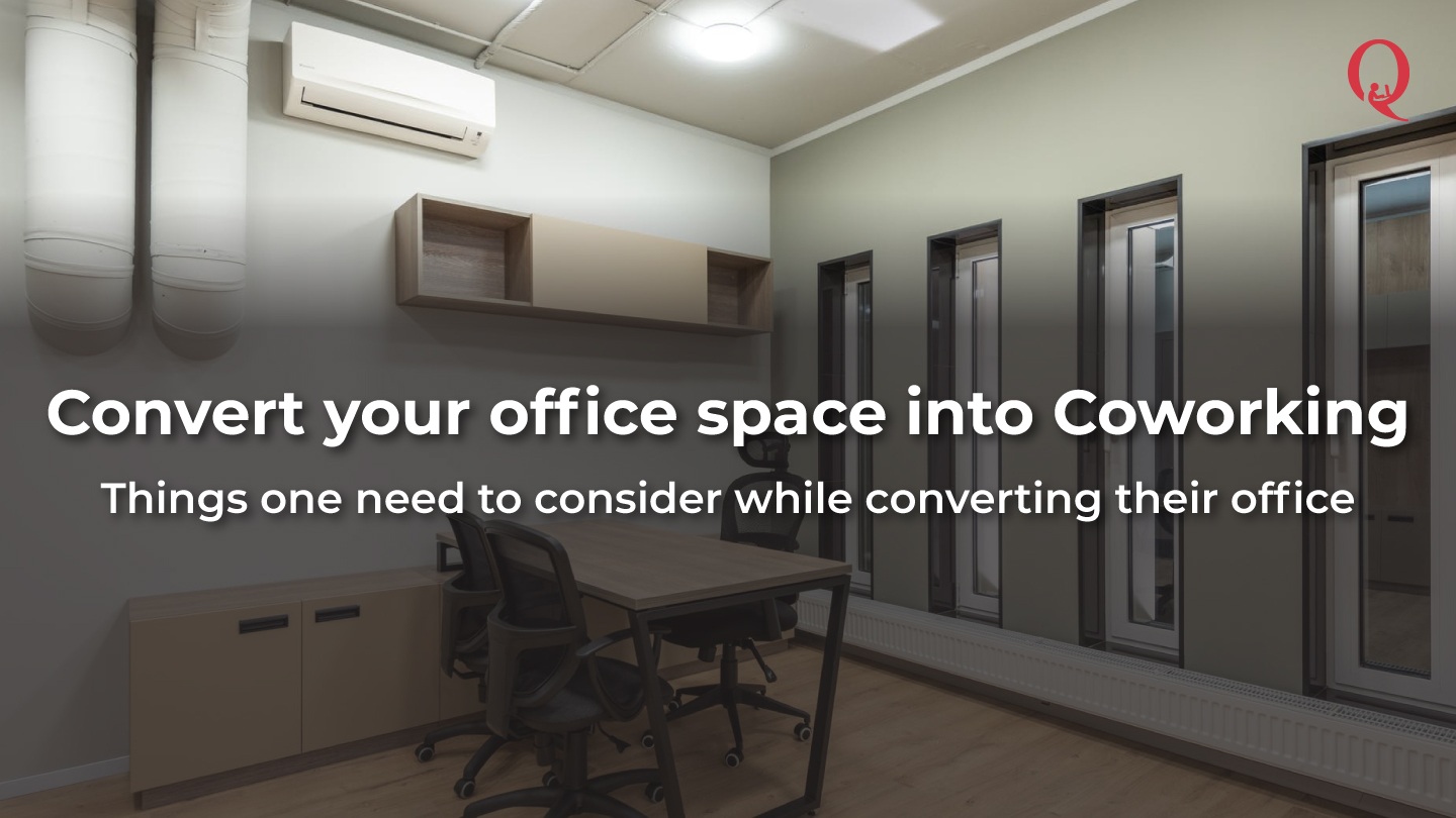 Convert your Office in Co-working Space - Qdesq