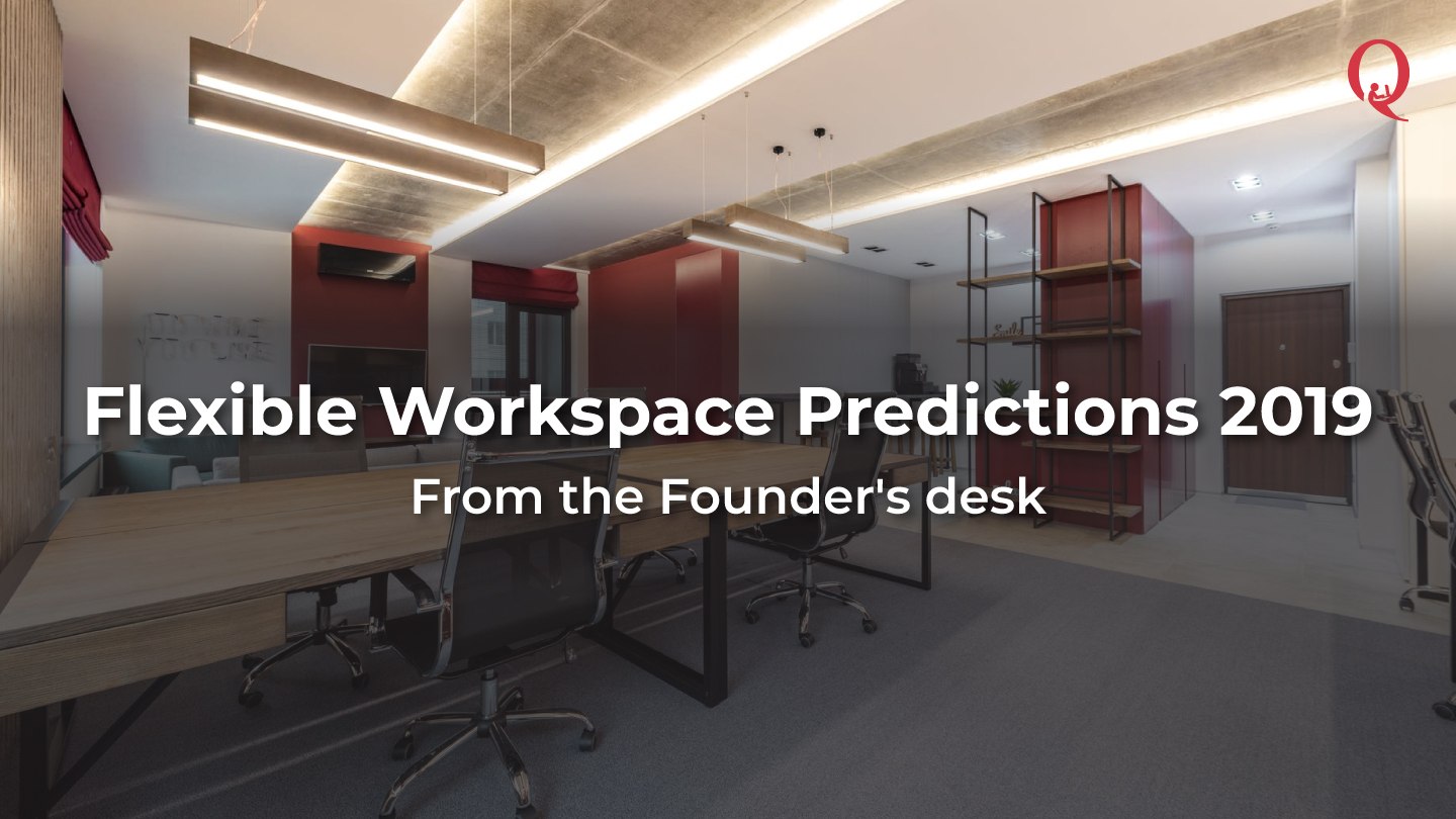 Flexible Workspace Predictions 2019 - Qdesq