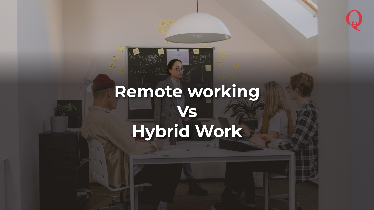 Remote working or Hybrid - Qdesq