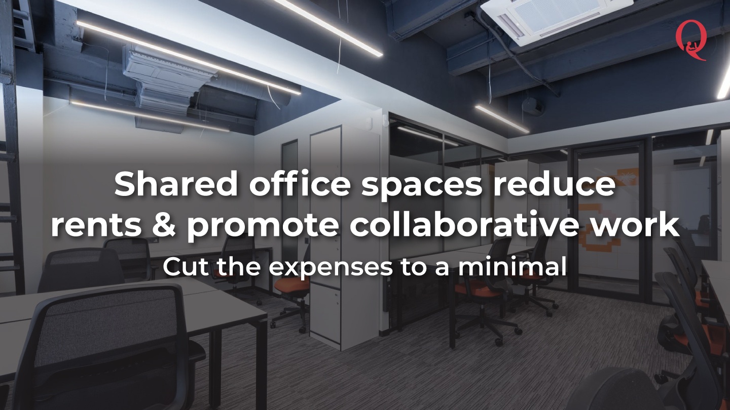 Sharing of office space to reduce rents and promote collaborative work environment - Qdesq