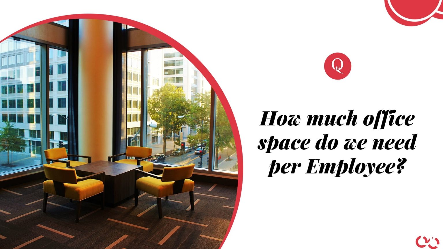 How Much Office Space Do We Need Per Employee? Industry insights