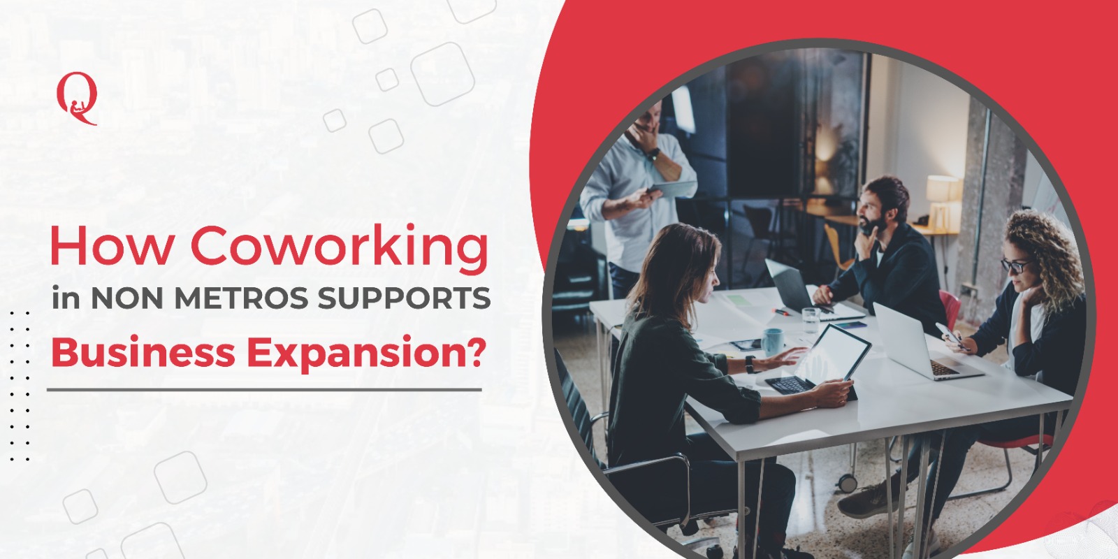 How Coworking in NON METROS SUPPORTS Business Expansion?