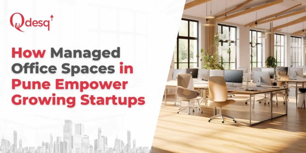 How Managed Office Spaces in Pune Empower Growing Startups - Industry ...
