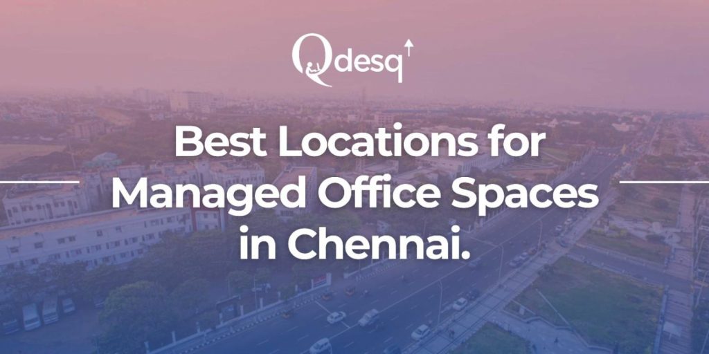Best Locations for Managed Office Spaces in Chennai