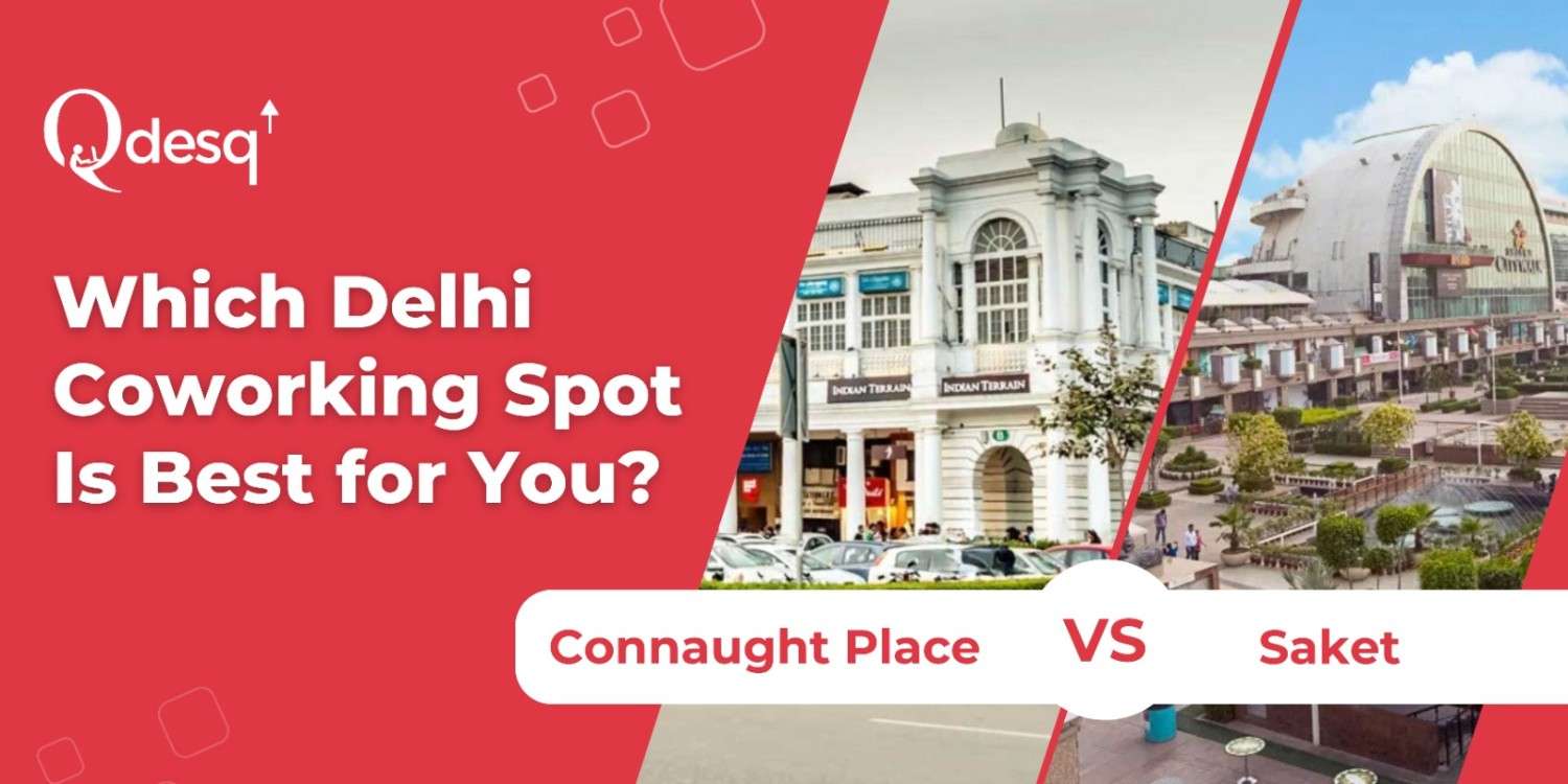 delhi coworking space - saket vs CP