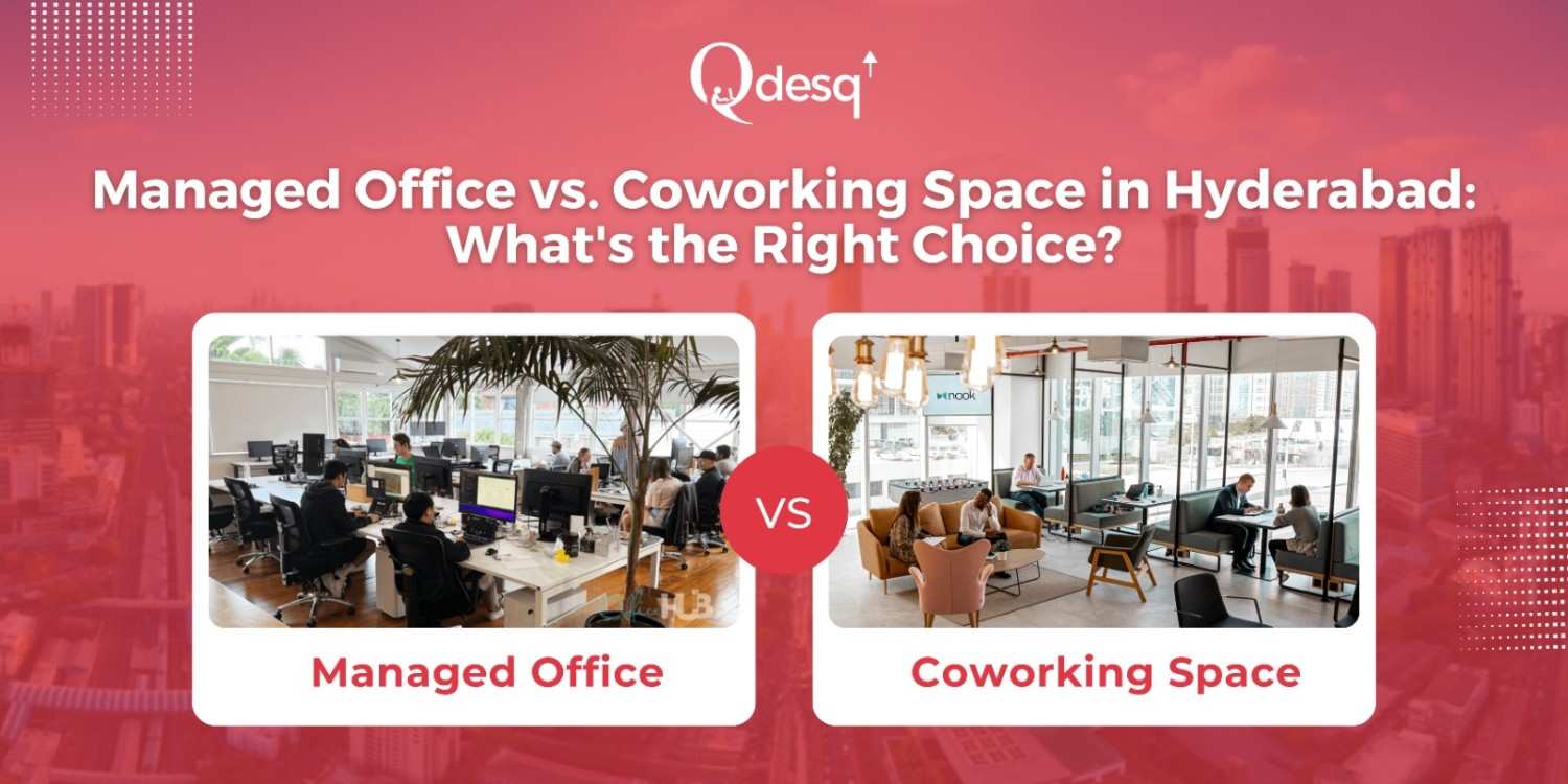 Managed Office vs. Coworking Space in Hyderabad