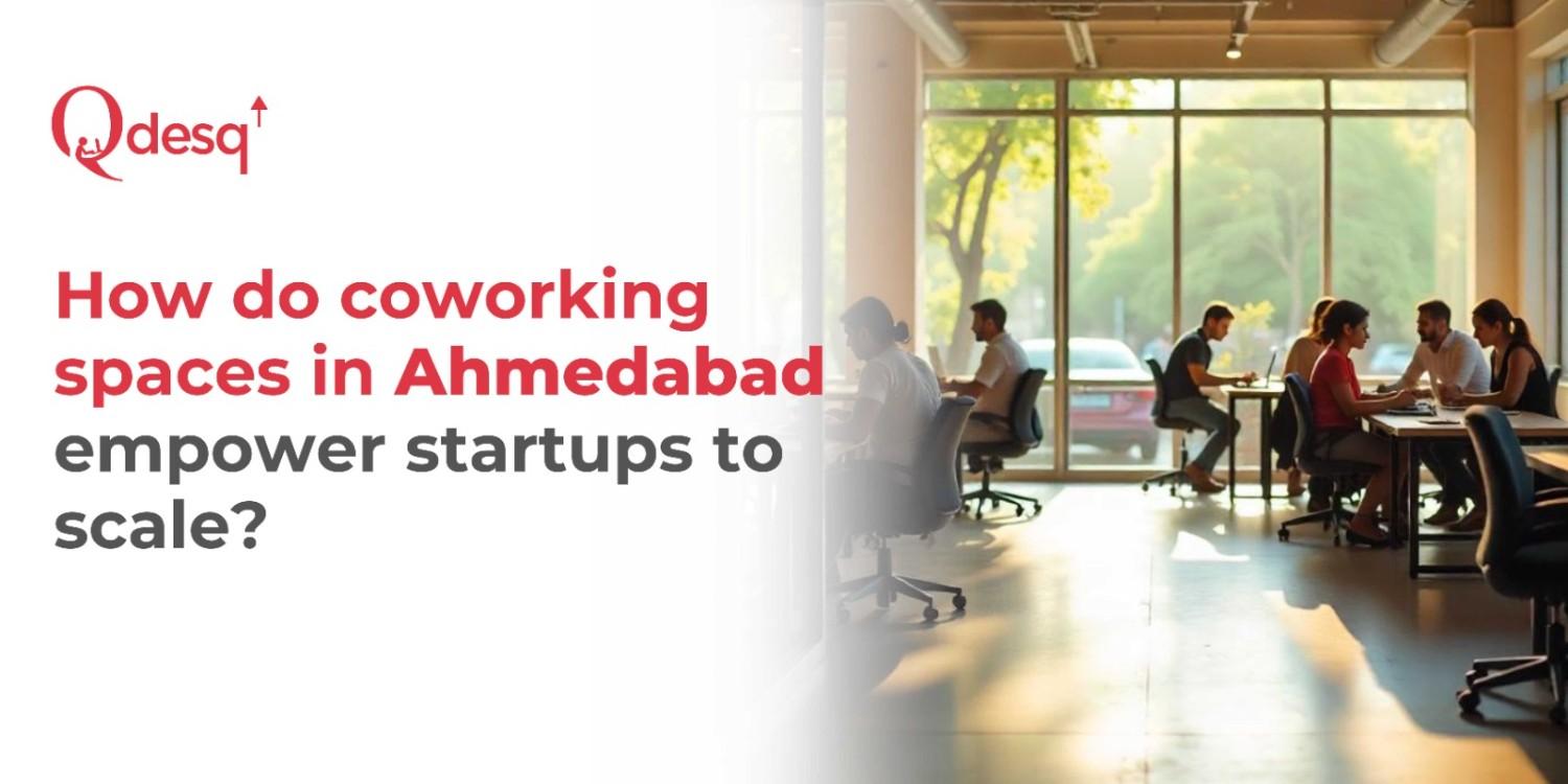 Coworking Spaces in Ahmedabad Empower Startups