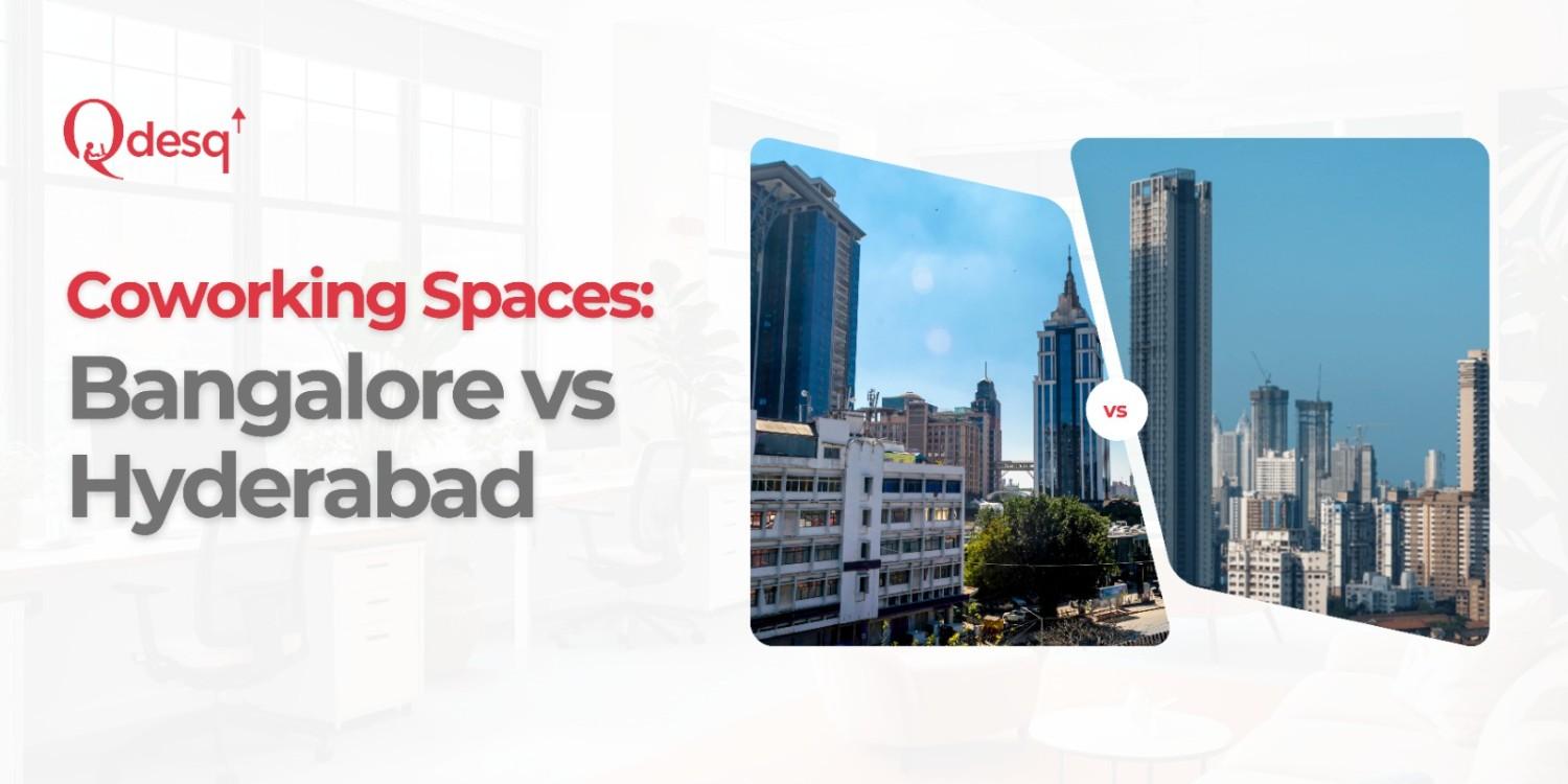 coworking space in Bangalore vs Hyderabad