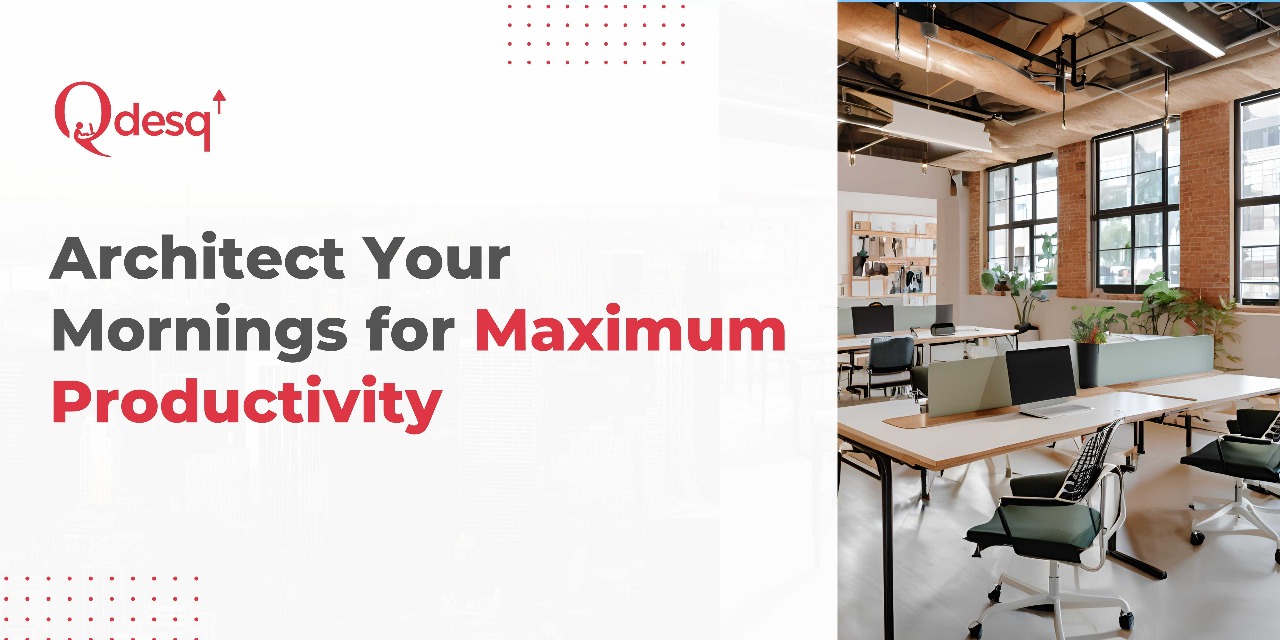 Architect Your Mornings for Maximum Productivity