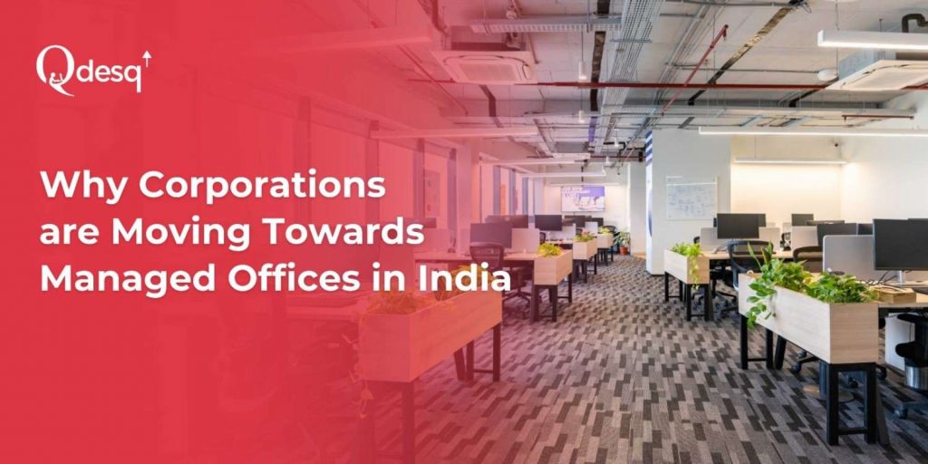 Why Corporates Prefer Managed Office Spaces in India