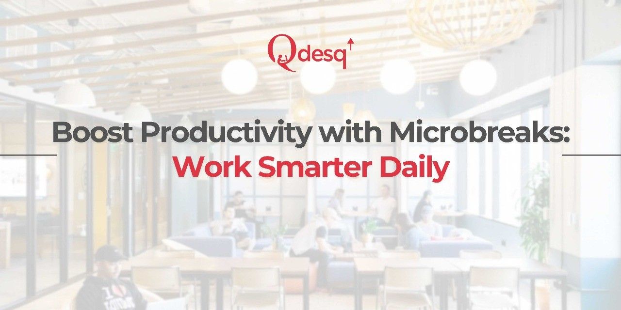 Boost Productivity with Microbreaks: Work Smarter Daily