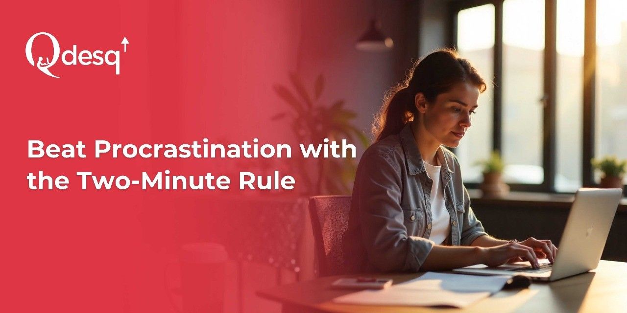 Beat Procrastination with the Two-Minute Rule