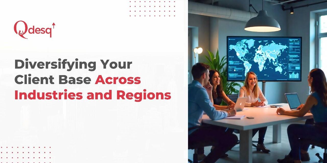 Diversifying Your Client Base Across Industries and Regions