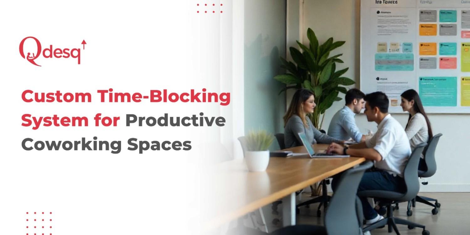 Custom Time-Blocking System for Productive Coworking Spaces