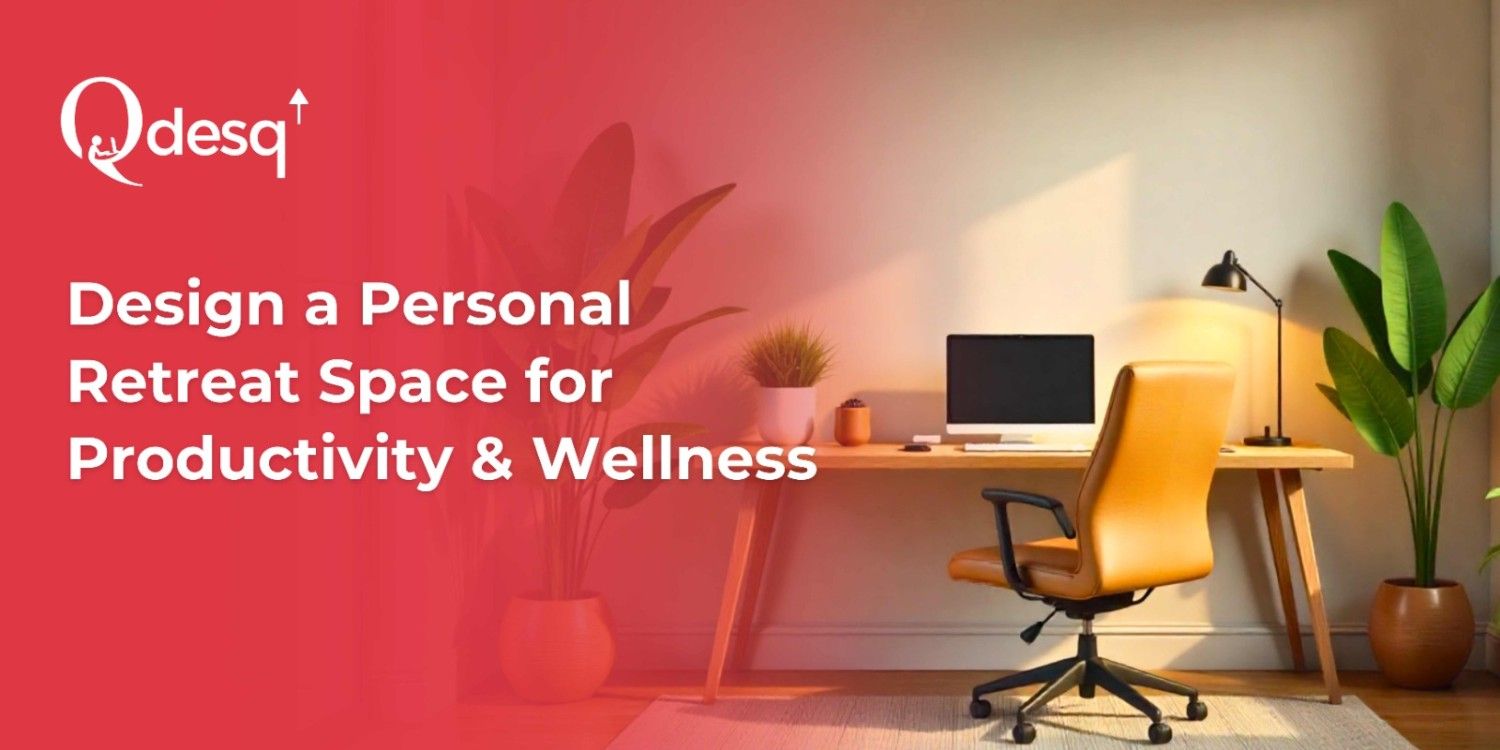Design a Personal Retreat Space for Productivity