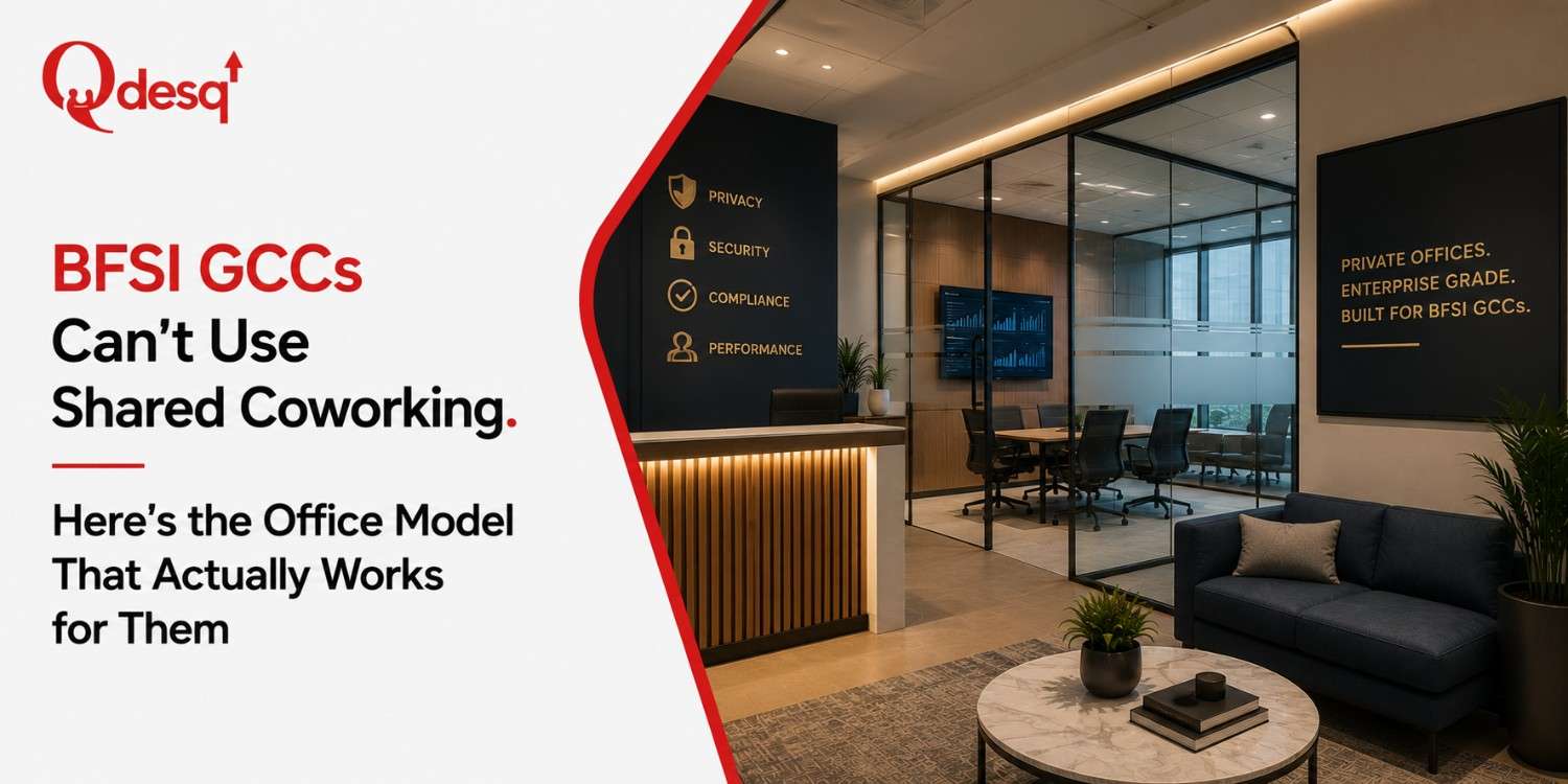 BFSI GCCs Can't Use Shared Coworking